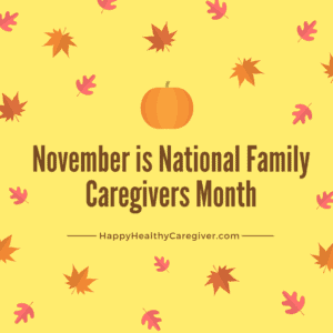 November is National Family Caregivers Month 2017