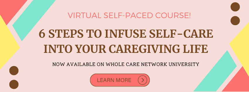 Digital Course 6 steps to infuse self care into your caregiving life