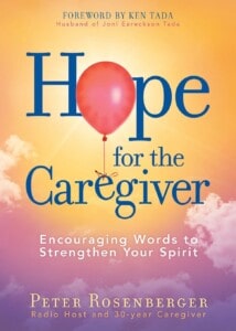 Hope for the Caregiver - Encouraging Words to Strengthen Your Spirit by Peter Rosenberger