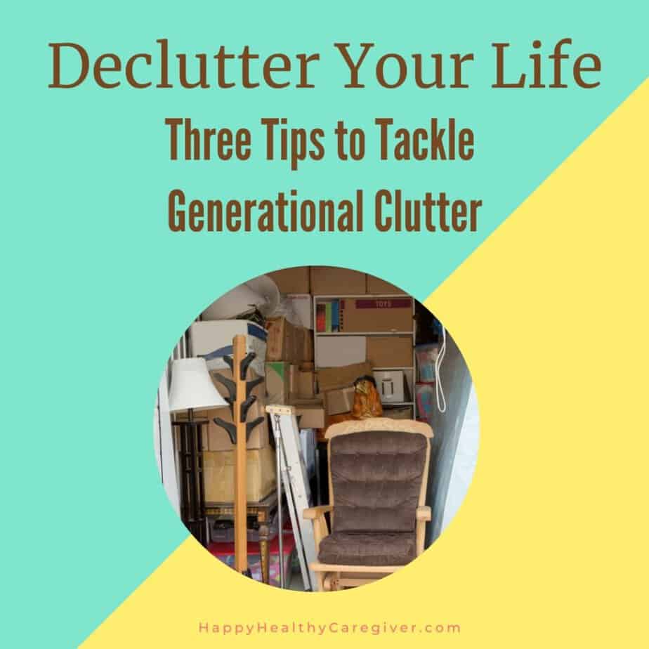 Blog post image for Declutter Your Life: 3 Tips to Tackle Generational Clutter