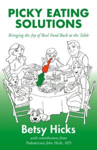 Picky Eating Solutions by Betsy Hicks