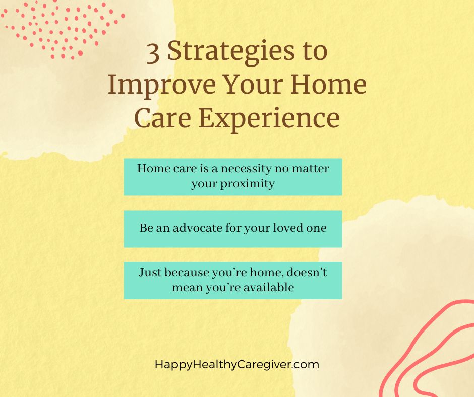 3 Strategies to Improve Your Home Care Experience