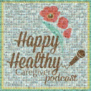 Happy Healthy Caregiver podcast - 4 years of podcasting mosaic