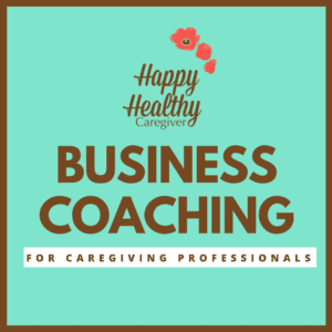 Business Coaching for Caregiving Professionals