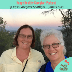 Caregiver Spotlight - Janet Fouts (Ep 47)