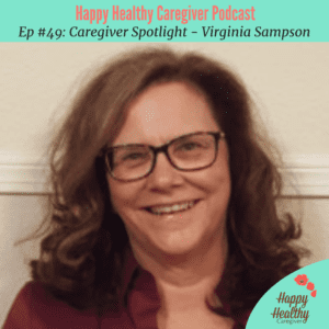 Caregiver Spotlight -Virginia Sampson (Ep 49)