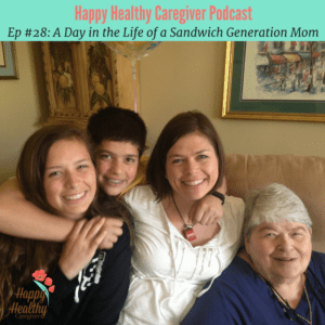 Ep 28_ Day in the Life of a Sandwich Generation Mom