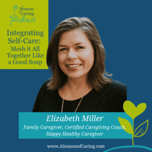 _Ep 61 Elizabeth Miller Season of Caring Podcast