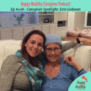 Happy Healthy Caregiver Podcast Erin Galyean