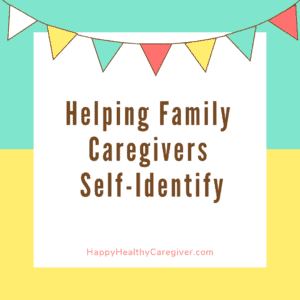 Helping Family Caregivers Self-Identify