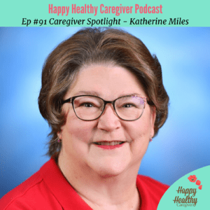 Katherine Miles - Caregiver Spotlight