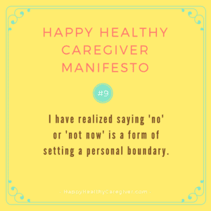 Happy Healthy Caregiver Manifesto #9