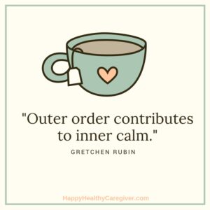 Outer order contributes to inner calm - Gretchen Ruben
