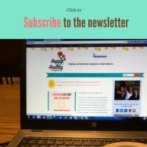 Subscribe to Happy Healthy Caregiver Newsletter