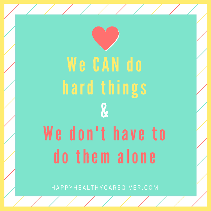 we-can-do-hard-thingsandwe-dont-have-to-do-them-alone
