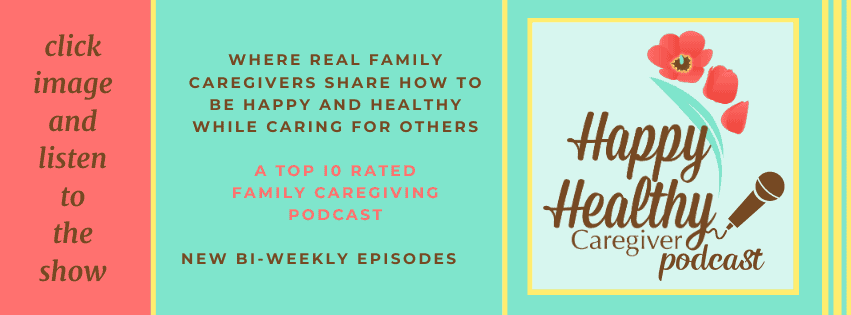 Listen to the Happy Healthy Caregiver podcast